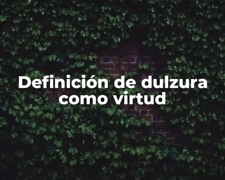 Definición de dulzura como virtud