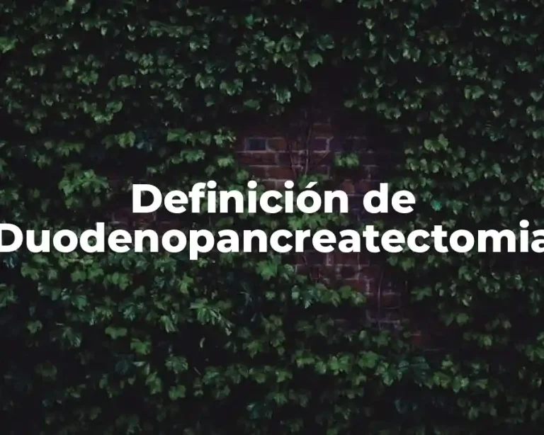 Definición de Duodenopancreatectomia