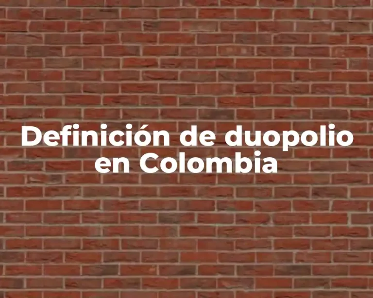 Definición de duopolio en Colombia
