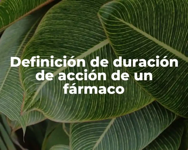 Definición de duración de acción de un fármaco