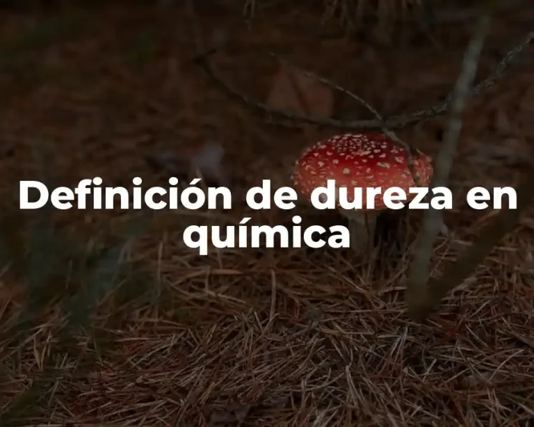 Definición de dureza en química