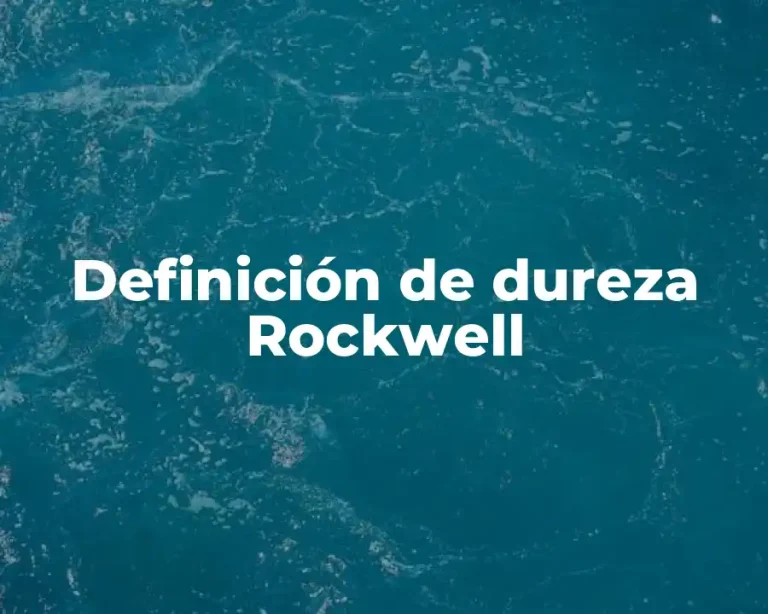 Definición de dureza Rockwell