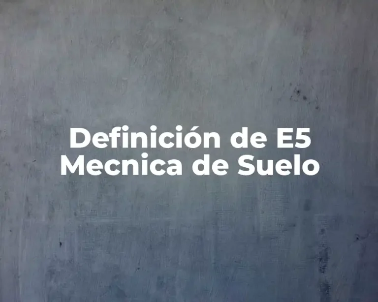 Definición de E5 Mecnica de Suelo