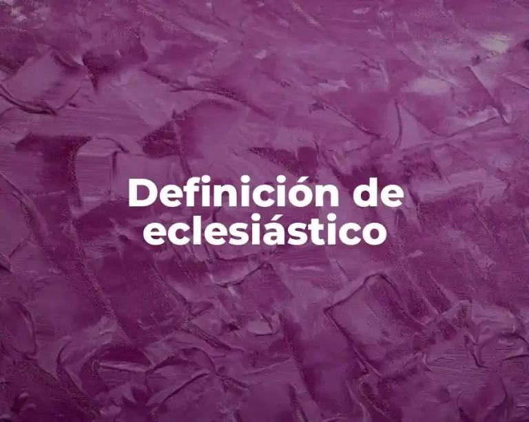 Definición de eclesiástico