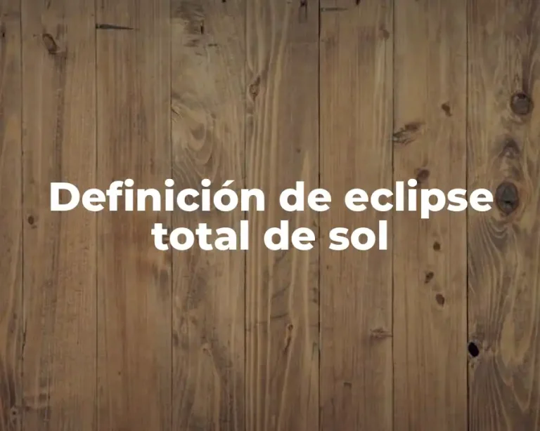 Definición de eclipse total de sol