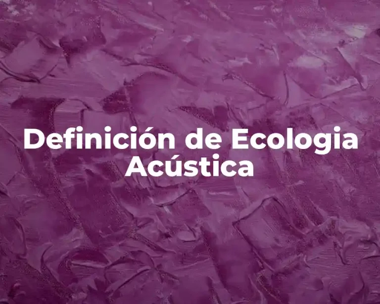 Definición de Ecologia Acústica