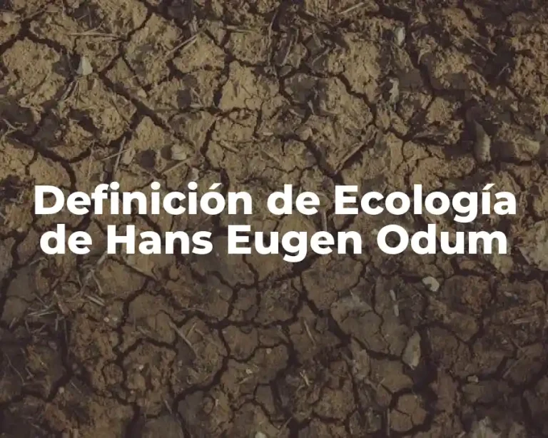 Definición de Ecología de Hans Eugen Odum