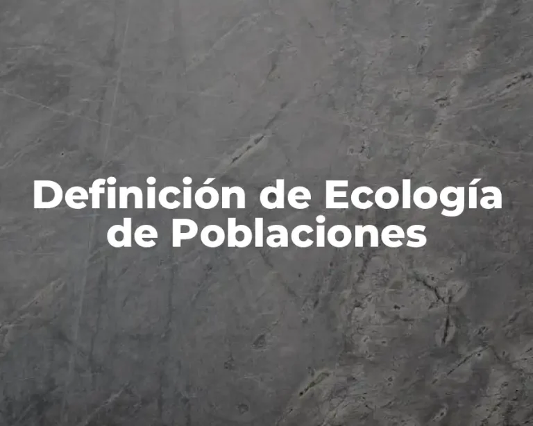 Definición de Ecología de Poblaciones