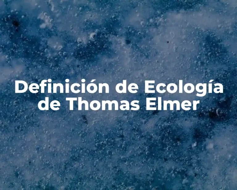 Definición de Ecología de Thomas Elmer
