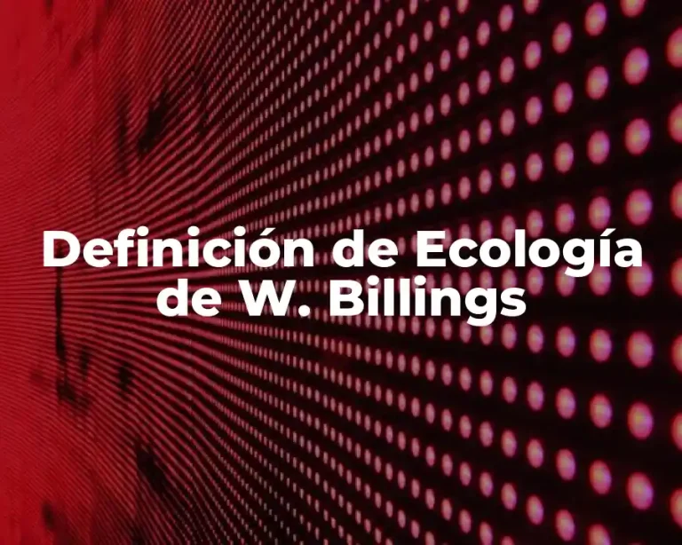 Definición de Ecología de W. Billings