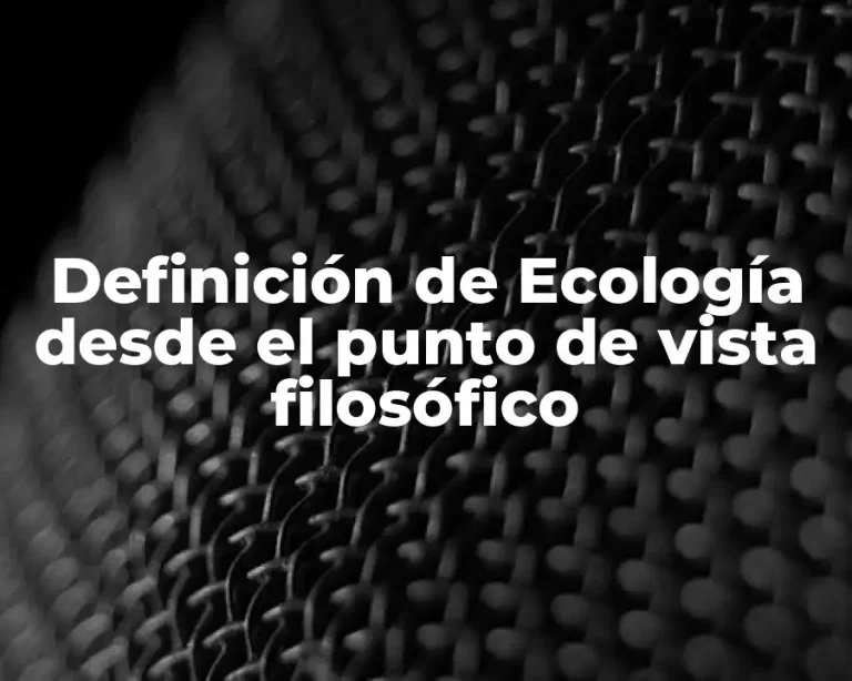 Definición de Ecología desde el punto de vista filosófico