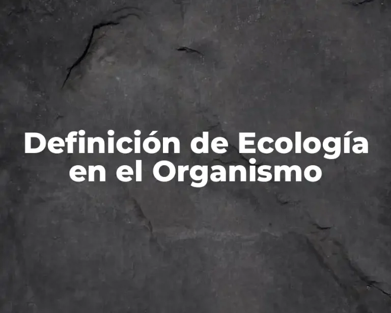 Definición de Ecología en el Organismo