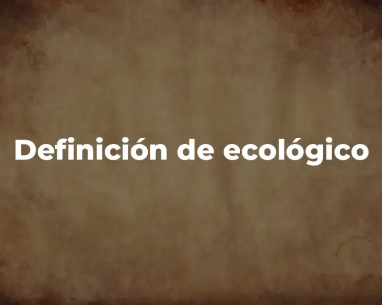 Definición de ecológico