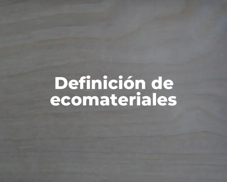 Definición de ecomateriales