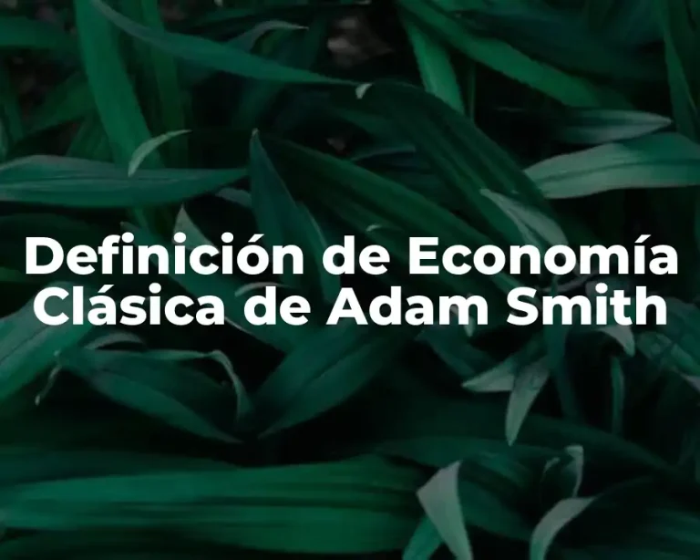 Definición de Economía Clásica de Adam Smith