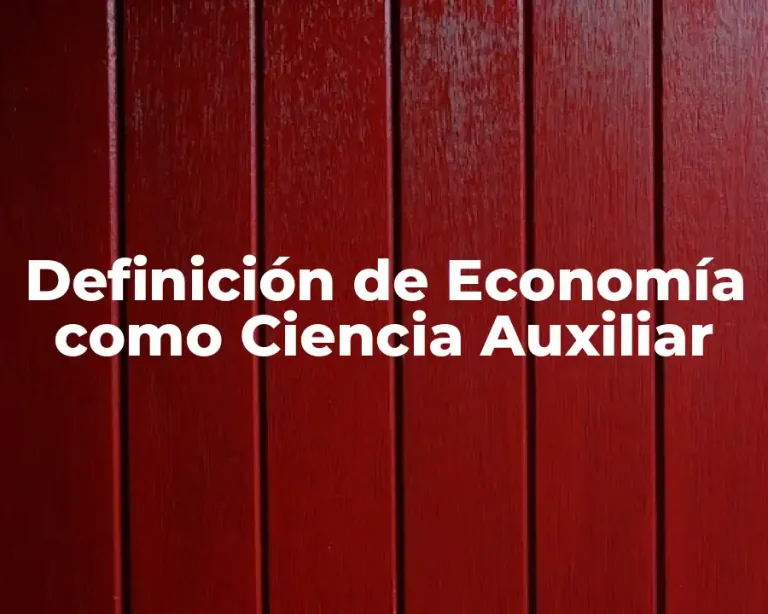 Definición de Economía como Ciencia Auxiliar
