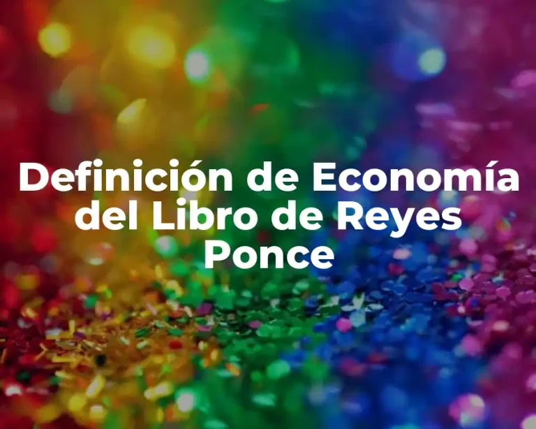 Definición de Economía del Libro de Reyes Ponce