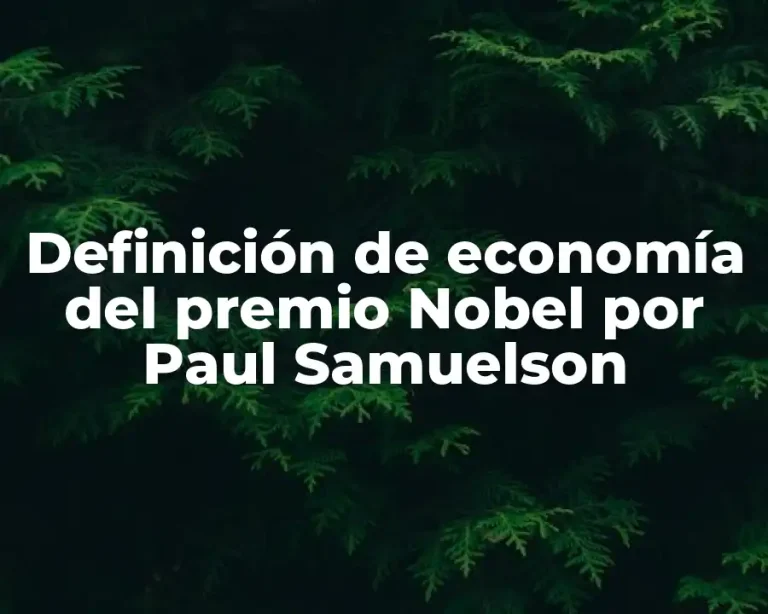 Definición de economía del premio Nobel por Paul Samuelson
