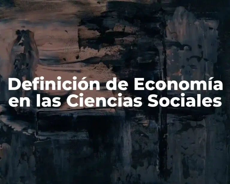 Definición de Economía en las Ciencias Sociales