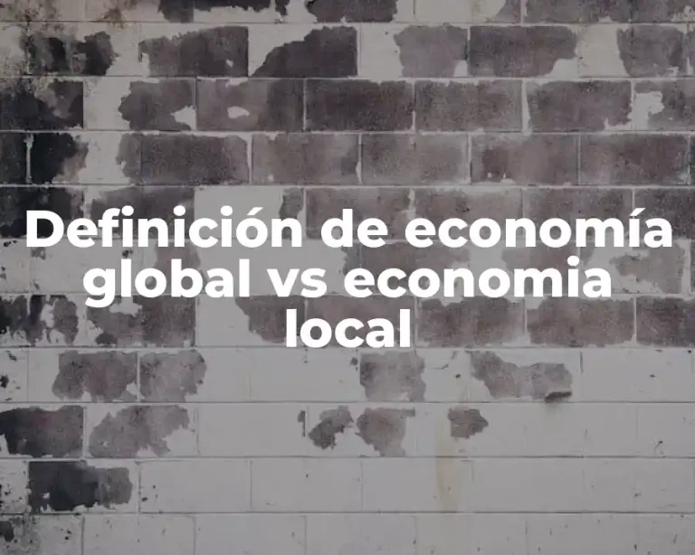 Definición de economía global vs economia local