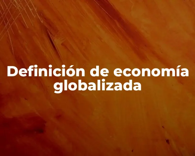 Definición de economía globalizada