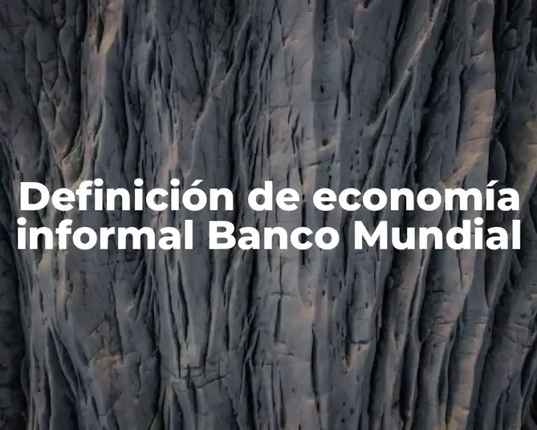 Definición de economía informal Banco Mundial