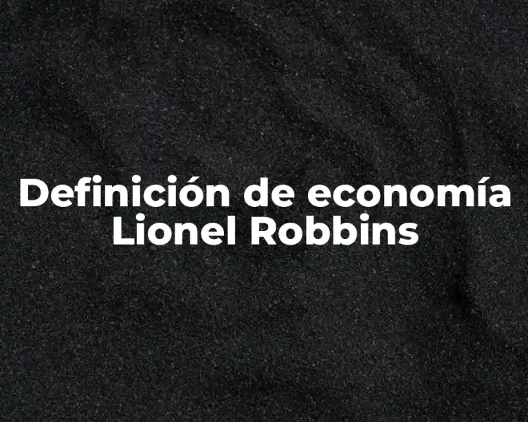 Definición de economía Lionel Robbins