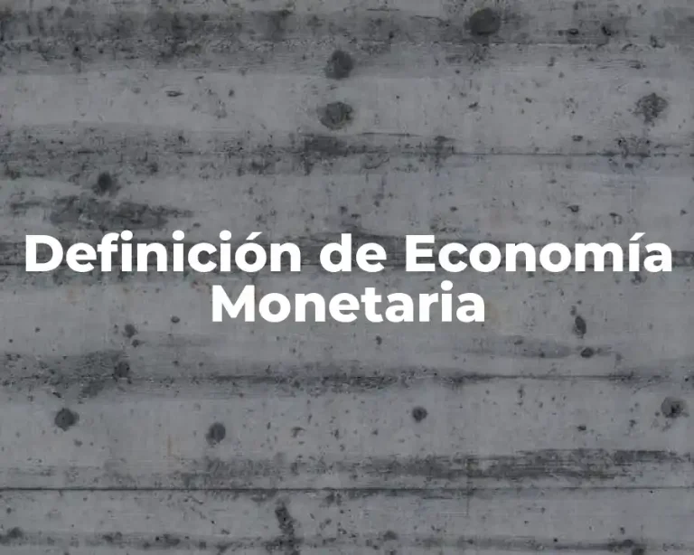 Definición de Economía Monetaria