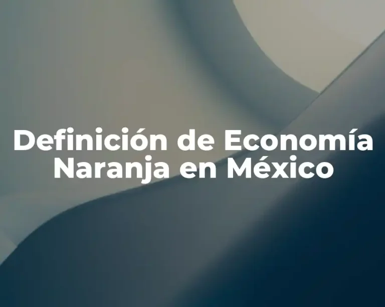 Definición de Economía Naranja en México