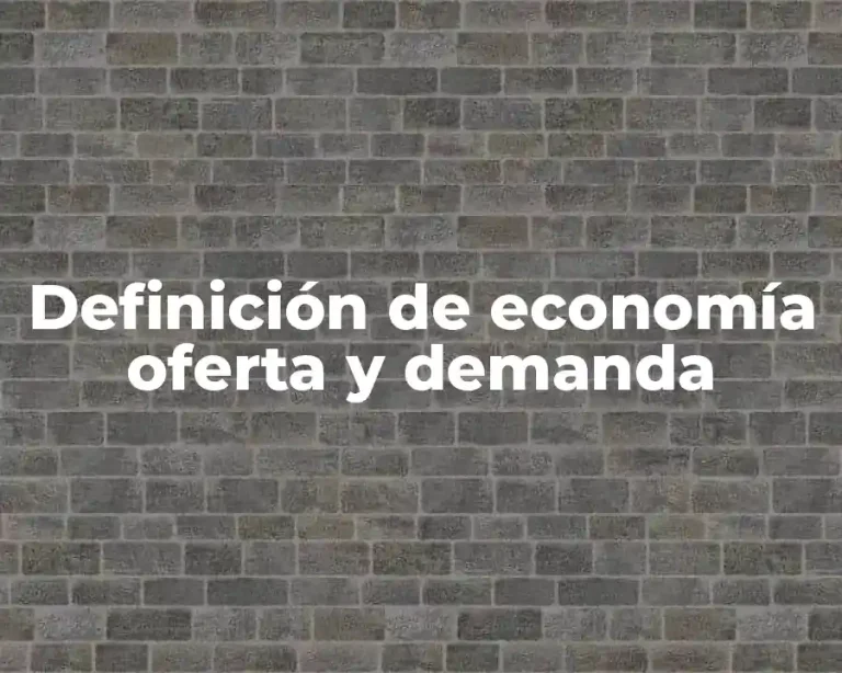 Definición de economía oferta y demanda