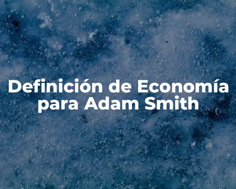 Definición de Economía para Adam Smith