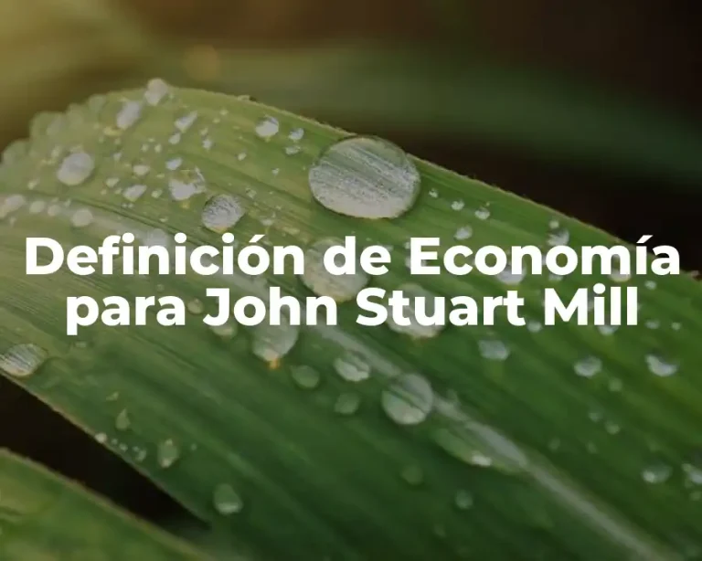 Definición de Economía para John Stuart Mill