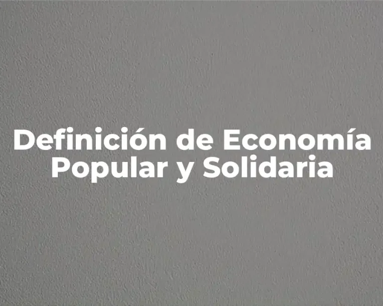 Definición de Economía Popular y Solidaria