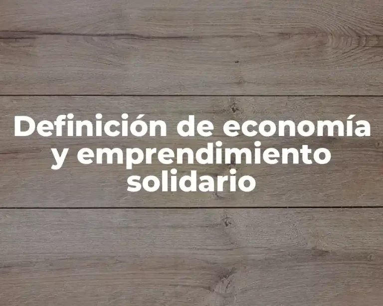 Definición de economía y emprendimiento solidario