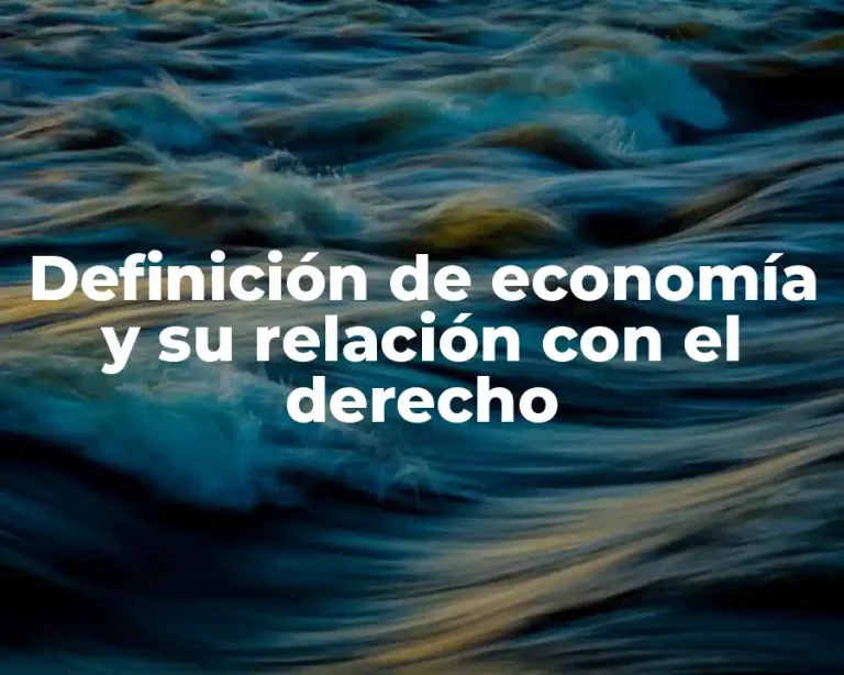 Definición de economía y su relación con el derecho