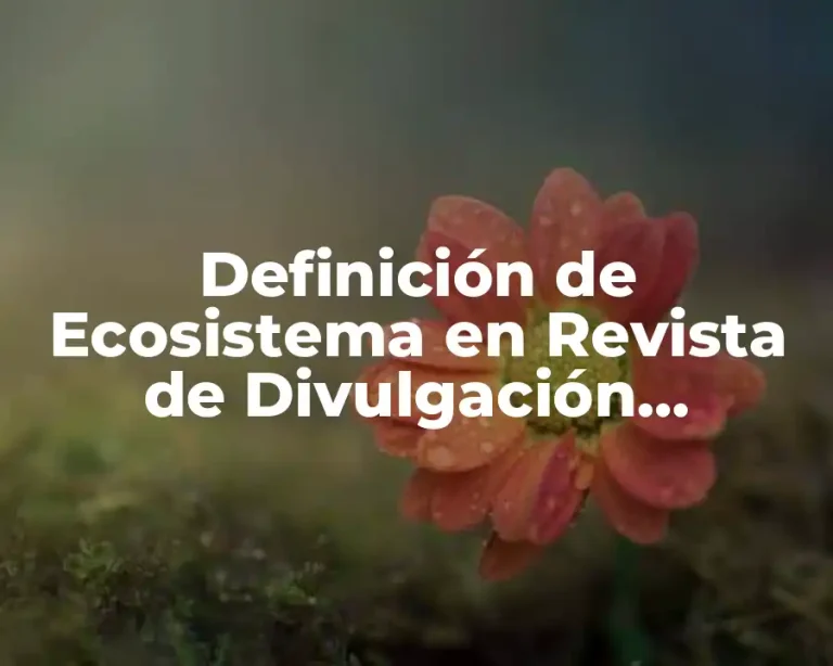Definición de Ecosistema en Revista de Divulgación Científica