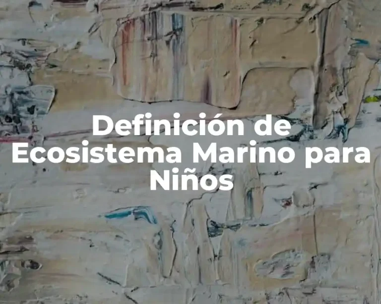 Definición de Ecosistema Marino para Niños