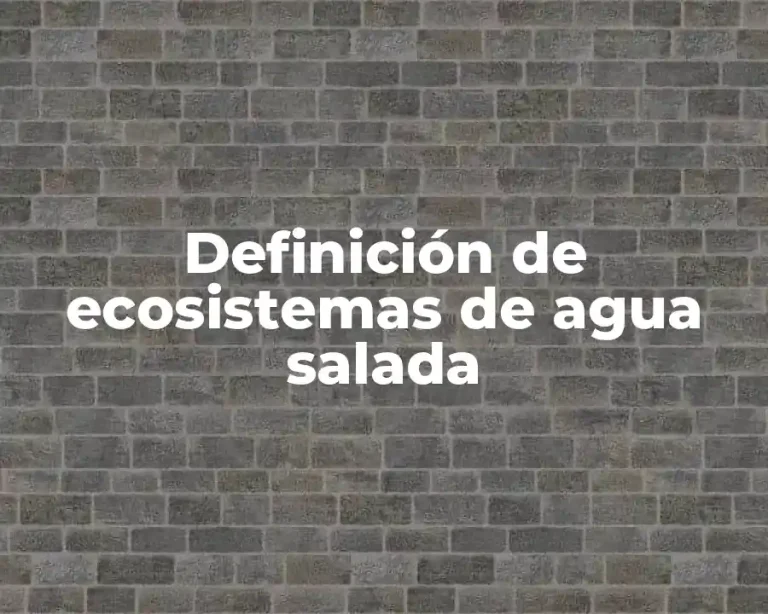 Definición de ecosistemas de agua salada
