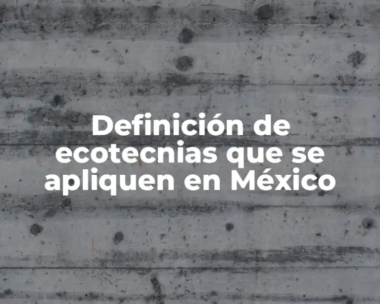 Definición de ecotecnias que se apliquen en México