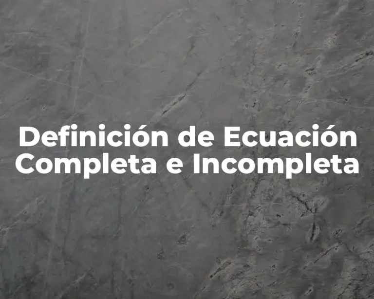 Definición de Ecuación Completa e Incompleta
