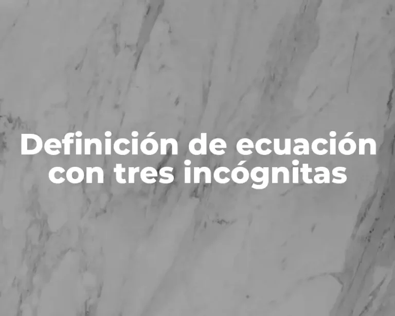 Definición de ecuación con tres incógnitas