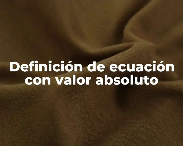Definición de ecuación con valor absoluto
