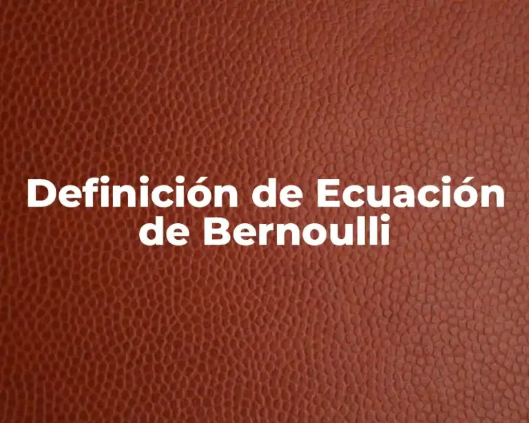 Definición de Ecuación de Bernoulli