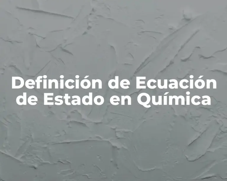Definición de Ecuación de Estado en Química
