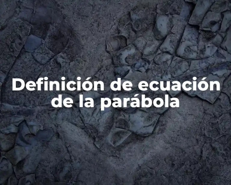 Definición de ecuación de la parábola