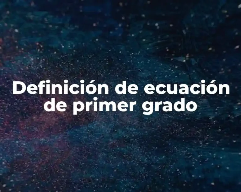 Definición de ecuación de primer grado