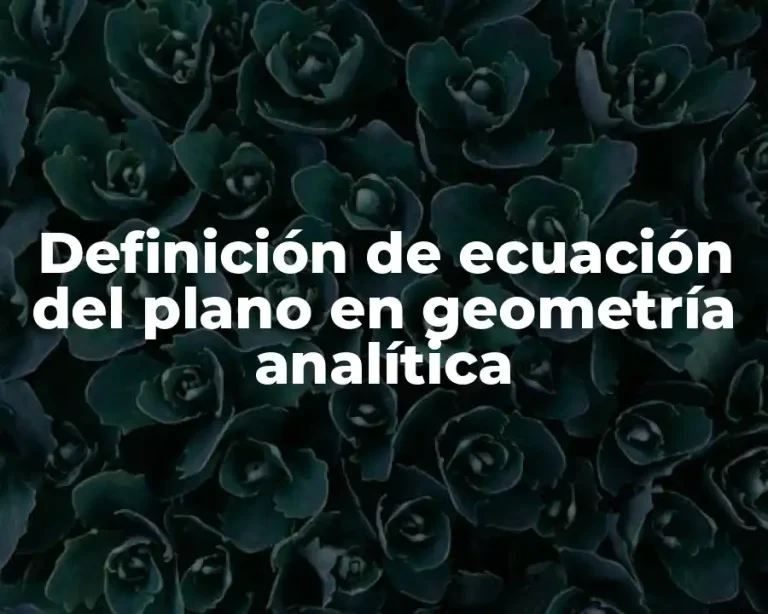 Definición de ecuación del plano en geometría analítica