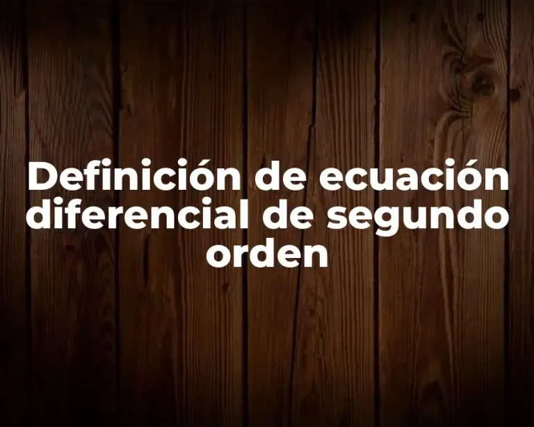 Definición de ecuación diferencial de segundo orden