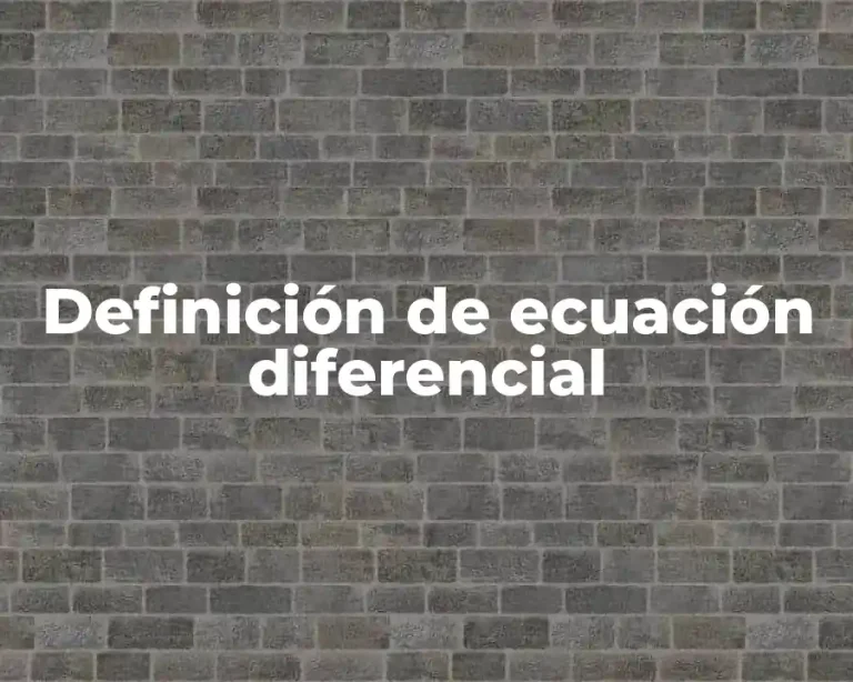 Definición de ecuación diferencial