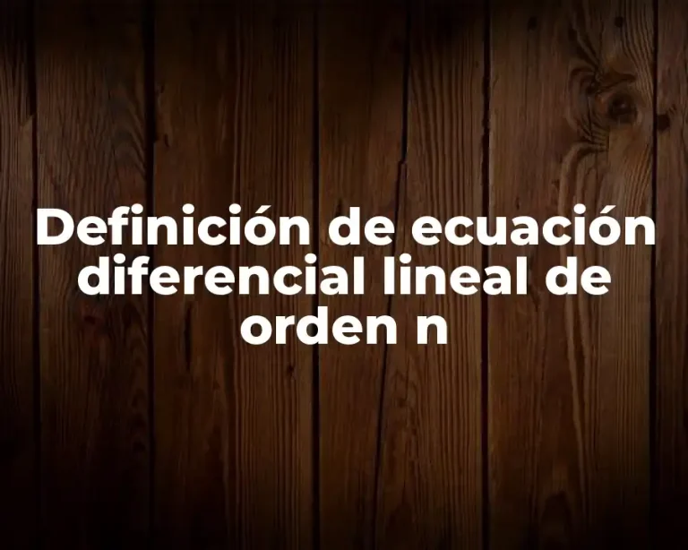 Definición de ecuación diferencial lineal de orden n